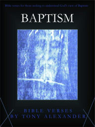 Title: Baptism Bible Verses, Author: Tony Alexander