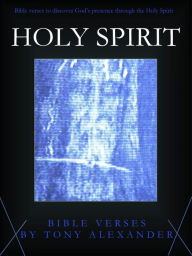 Title: Holy Spirit Bible Verses, Author: Tony Alexander