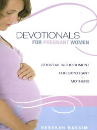 Title: Devotionals for Pregnant Women, Author: Rebekah Kassim