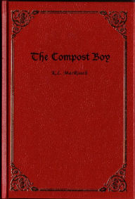 Title: The Compost Boy, Author: K.L. MacRoach