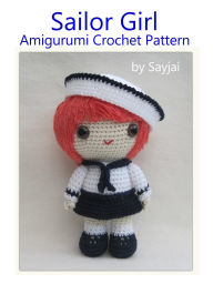 Title: Sailor Girl Amigurumi Crochet Pattern, Author: Sayjai Thawornsupacharoen