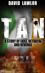 Title: Tan: A Story of Exile, Betrayal and Revenge, Author: David Lawlor