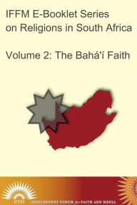 Title: Religions in South Africa, Vol. 2: The Bahá'í Faith, Author: Independent Forum for Faith and Media