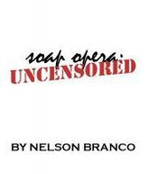 Title: Nelson Branco's SOAP OPERA UNCENSORED: Issue 47, Author: Nelson Branco