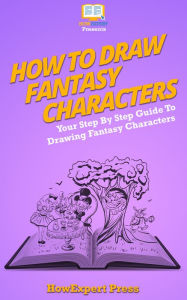 Title: How To Draw Fantasy Characters, Author: HowExpert