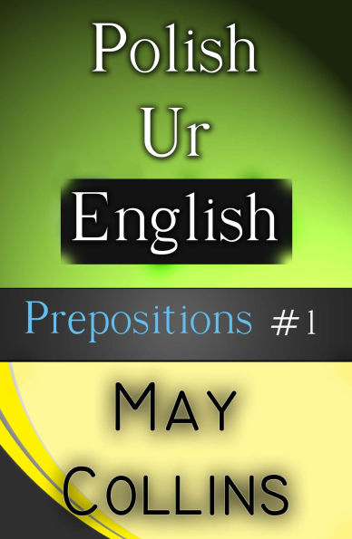 Polish Ur English: Prepositions #1