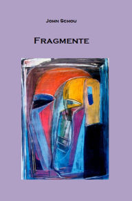 Title: Fragmente, Author: John Schou