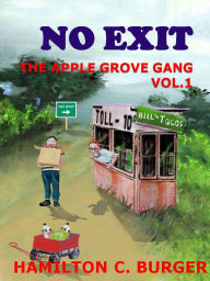 Title: NO EXIT (The Apple Grove Gang #1), Author: Hamilton C. Burger