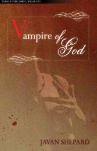 Title: Vampire of God, Author: Javan Shepard