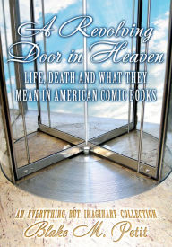 Title: A Revolving Door in Heaven, Author: Blake Petit