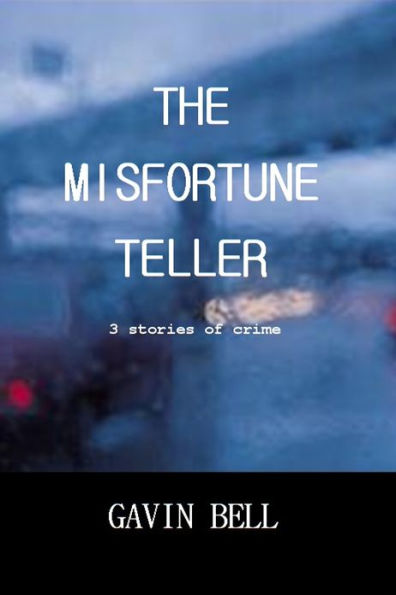 The Misfortune Teller: Three Stories of Crime