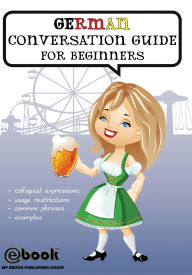 Title: German Conversation Guide for Beginners, Author: My Ebook Publishing House