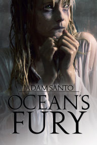 Title: Ocean's Fury, Author: Adam Santo