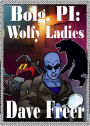 Bolg, PI: Wolfy Ladies