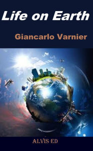 Title: Life on Earth, Author: Giancarlo Varnier