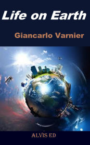 Title: Life on Earth, Author: Giancarlo Varnier