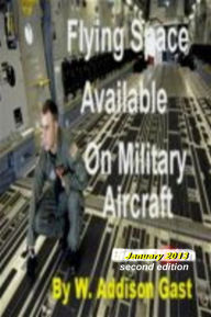 Title: Flying Space Available on Military Aircraft, Author: W. Addison Gast