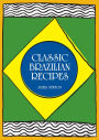 Brazilian Cookbook: Classic Brazilian Recipes