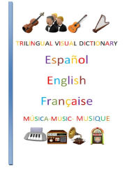 Title: Trilingual Visual Dictionary. Music in Spanish, English and French, Author: Jose Remigio Gomis Fuentes