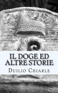 Title: Il Doge ed altre storie, Author: Duilio Chiarle