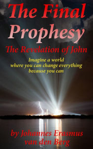 Title: The Final Prophesy, Author: Johannes Erasmus van den Berg