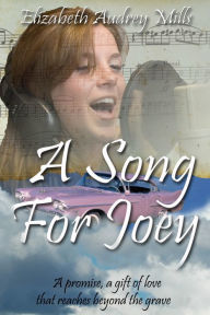 Title: A Song For Joey, Author: Elizabeth Audrey Mills