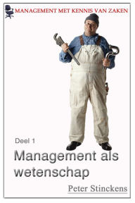 Title: Management met kennis van zaken wetenschap en management, Author: Peter Stinckens