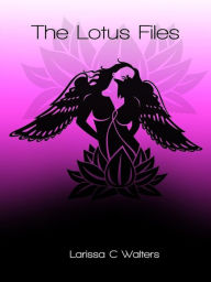 Title: The Lotus Files, Author: Larissa C Walters