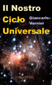 Title: Il Nostro Ciclo Universale, Author: Giancarlo Varnier