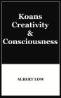 Koans, Creativity and Consciousness