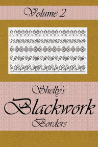 Title: Shelly's Blackwork Borders Vol. 2, Author: Michelle Comfort