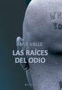 Las raíces del odio