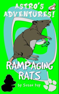 Title: Rampaging Rats: Astro's Adventures, Author: Susan Day