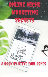 Title: Online Niche Marketing Secrets, Author: Steve Earl-Jones