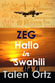 Title: Zeg Hallo in Swahili, Author: Talen Ortz