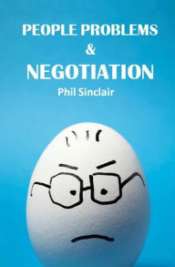 Title: People Problems & Negotiation, Author: Philip Sinclair