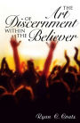 The Art of Discernment Within The Believer