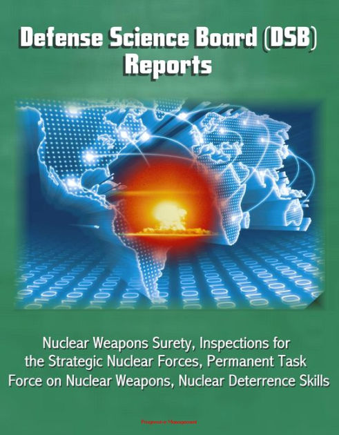 Defense Science Board (DSB) Reports: Nuclear Weapons Surety ...