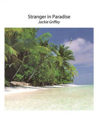 Title: Stranger in Paradise, Author: Jackie Griffey