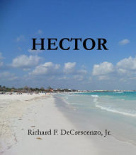 Title: Hector, Author: Richard DeCrescenzo Jr