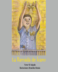 Title: La LLamada de Ícaro - por Víctor Salgado (Texto) y Remedios Remón (Ilustraciones), Author: Víctor Salgado