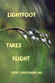 Title: Lightfoot Takes Flight, Author: Stephen Christensen