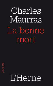 Title: La bonne mort, Author: Charles Maurras