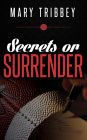 Secrets or Surrender