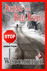 Title: Along the Red Road, Author: Wisdomkeeper