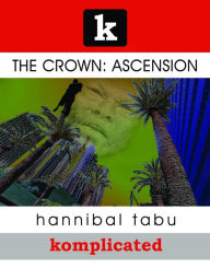 Title: The Crown: Ascension, Author: Hannibal Tabu