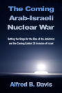 The Coming Arab-Israeli Nuclear War