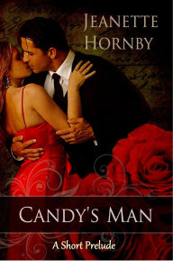 Title: Candy's Man - A Short Prelude, Author: Jeanette Hornby