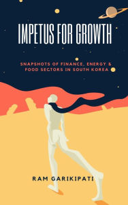 Title: Impetus for Growth, Author: Ram Garikipati