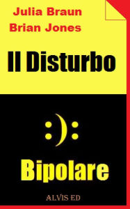 Title: Il Disturbo Bipolare, Author: Julia Braun
